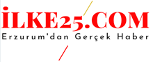 İlke25- Erzurum'un ilkeli Haber Sitesi ,Tarafsız,Güncel Doğru Haber