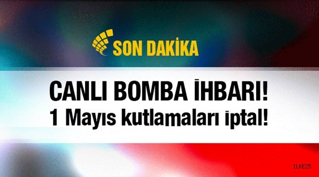 1 Mayıs kutlamaları iptal!