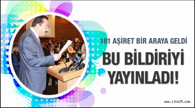 181 aşiret bir araya geldi bu bildiriyi yayınladı!