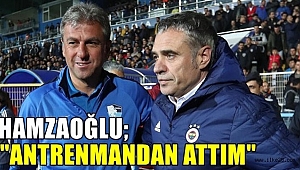 Hamzaoğlu açıkladı! Antrenmandan attım