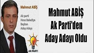 Mahmut ABİŞ Ak Parti'den Aday Adayı Oldu