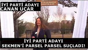 İyi Parti  Adayı  Sekmen'i Parsel Parsel  Suçladı!