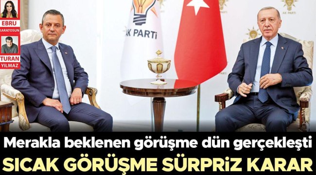 Sıcak görüşme sürpriz karar