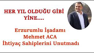 Erzurumlu İşadamı Mehmet ACA İhtiyaç Sahiplerini Unutmadı