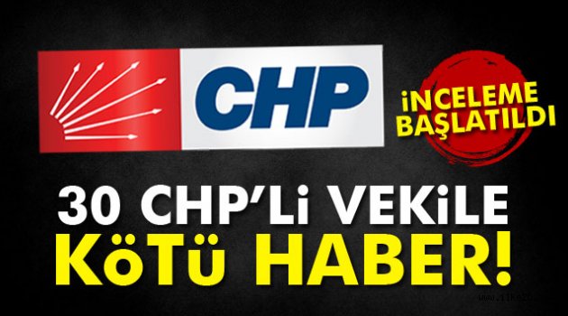 30 CHP'li vekile kötü haber