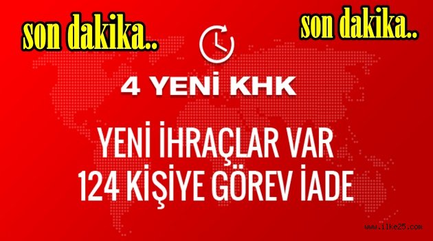 4 yeni KHK ihraç edilen memurlar göreve iade listesi