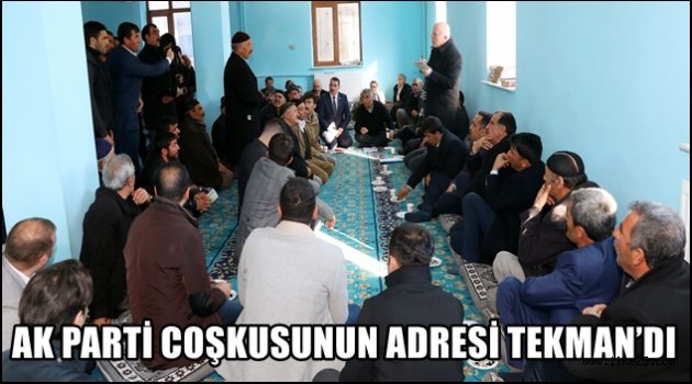 AK PARTİ COŞKUSUNUN ADRESİ TEKMAN'DI