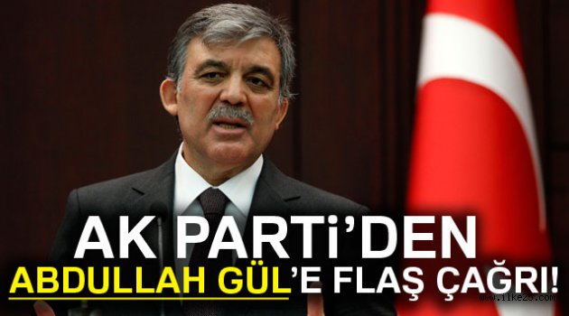 AK Parti'den Abdullah Gül'e flaş çağrı