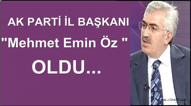 Ak Parti Erzurum İl Başkanı Mehmet Emin Öz Oldu