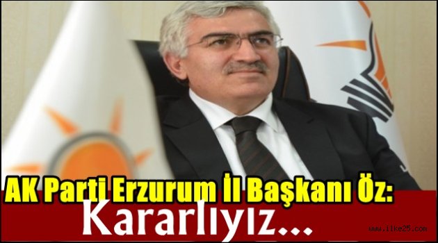 AK Parti Erzurum İl Başkanı Öz: "Evlatlarımızı yarınlara yüksek eğitim düzeyinde hazırlamakta kararlıyız"