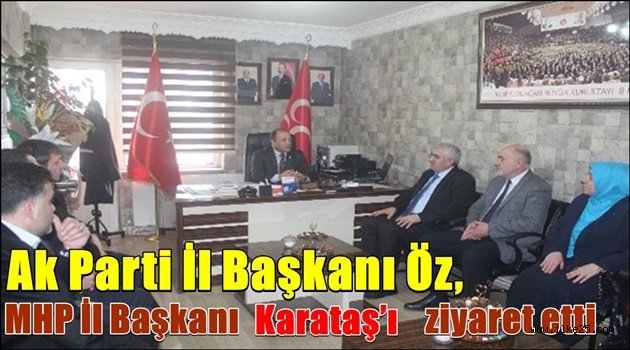 Ak Parti İl Başkanı Öz, MHP İl Başkanı Karataş'ı ziyaret etti