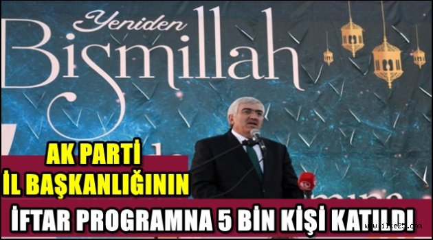 Ak Parti İl Yönetiminin İftar Programına 5 Bin Kişi Katıldı