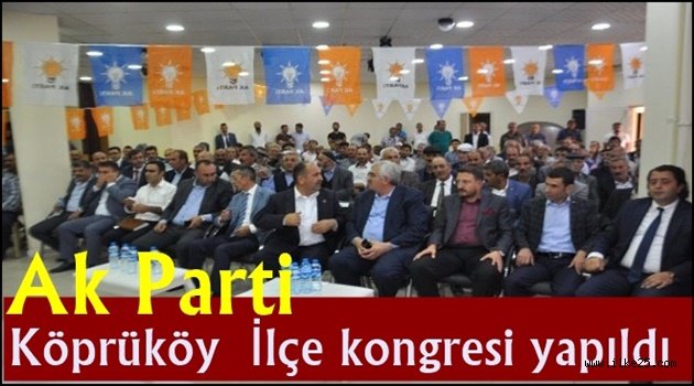 AK Parti Köprüköy 6. Olağan İlçe kongresi yapıldı