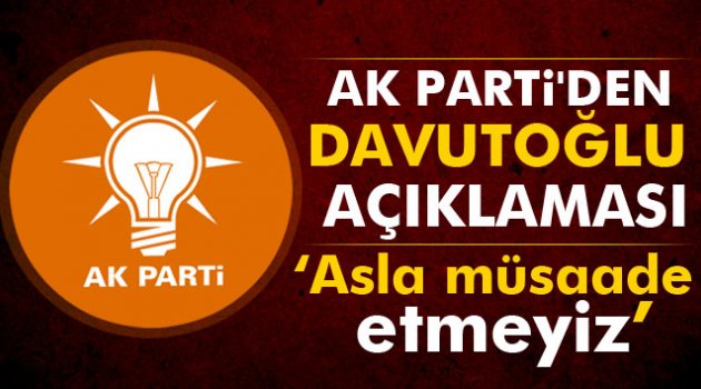 AK Parti'den Davutoğlu açıklaması