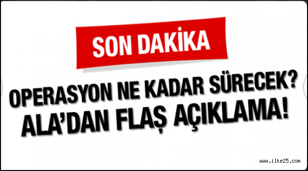 Ala'dan flaş operasyon açıklaması!