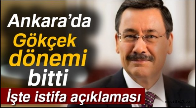 Ankara Büyükşehir Belediye Başkanı Melih Gökçek istifa etti