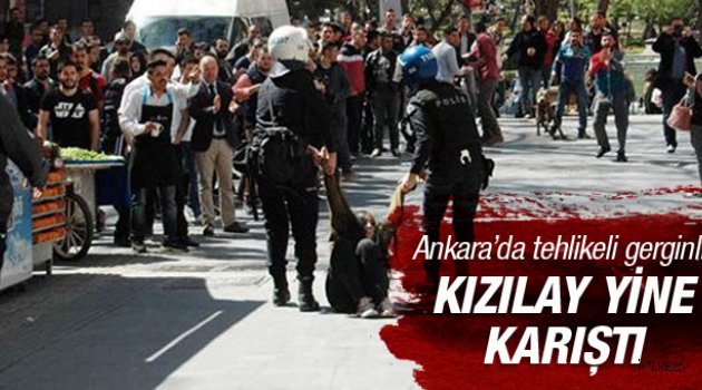 Ankara'da arbede çıktı 15 gözaltı var!