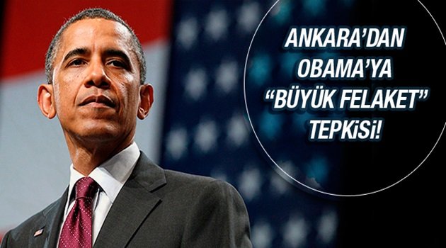 Ankara'dan Obama'nın açıklamasına sert tepki!