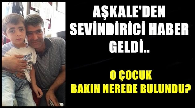 AŞKALE'DEN SEVİNDİRİCİ HABER GELDİ?