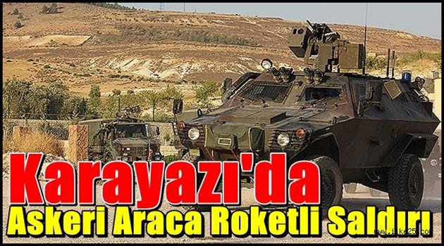 Karayazı'da Askeri Araca Roketli Saldırı