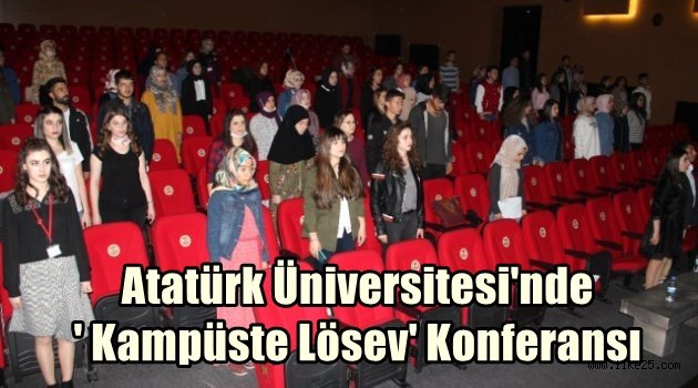 Atatürk Üniversitesi'nde ' Kampüste Lösev' Konferansı