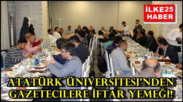Atatürk Üniversitesi'nden Gazetecilere İftar Yemeği