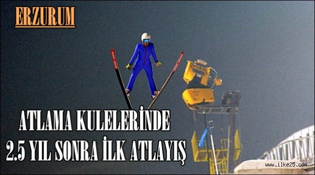 ATLAMA KULELERİNDE  2.5 YIL SONRA İLK ATLAYIŞ