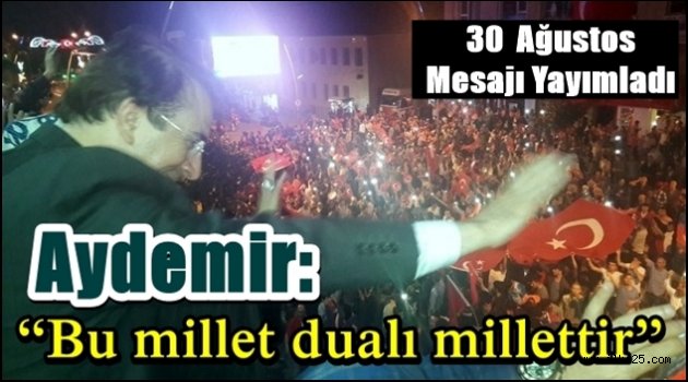 Aydemir: "Bu millet dualı millettir"