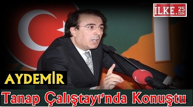 Aydemir Tanap Çalıştayı'nda Konuştu