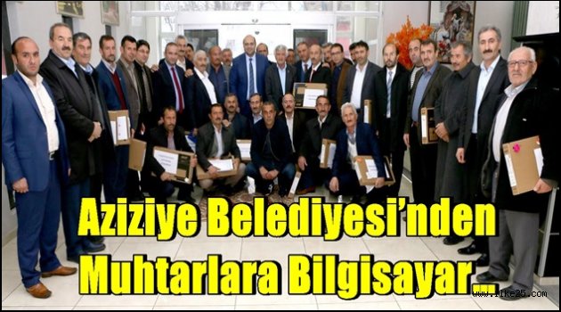 Aziziye Belediyesi'nden muhtarlara bilgisayar…