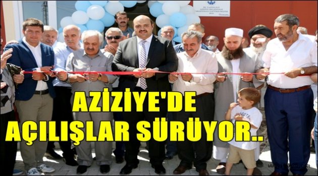 Aziziye'de açılışlar sürüyor