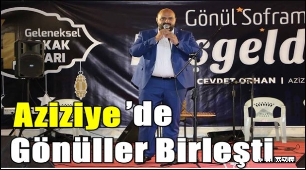 Aziziye'de gönüller birleşti…