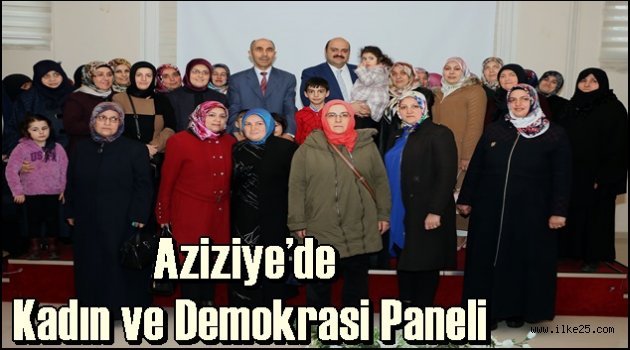 Aziziye'de Kadın ve Demokrasi Paneli