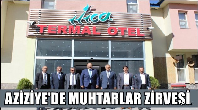 AZİZİYE'DE MUHTARLAR ZİRVESİ