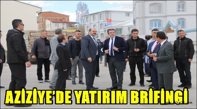  AZİZİYE'DE YATIRIM BRİFİNGİ