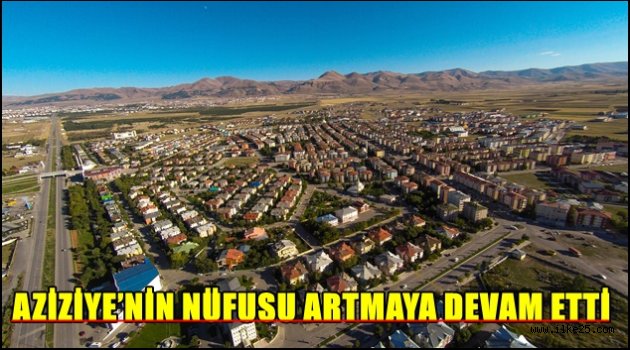  AZİZİYE'NİN NÜFUSU ARTMAYA DEVAM ETTİ