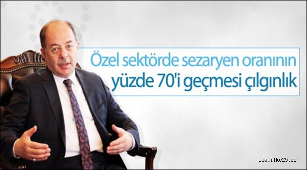 Bakan Akdağ: Sezaryenin yüzde 70'i geçmesi çılgınlık