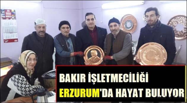 Bakır İşlemeciliği Erzurum'da yeniden hayat buluyor