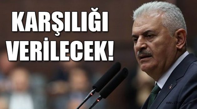 Başbakan Binali Yıldırım: Karşılığı verilecek!