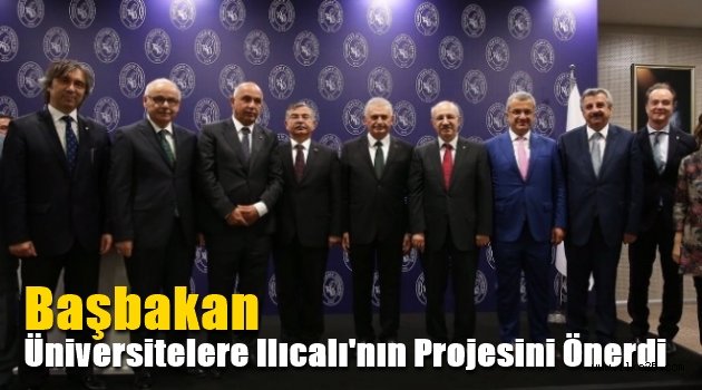 Başbakan Üniversitelere Ilıcalı'nın Projesini Önerdi