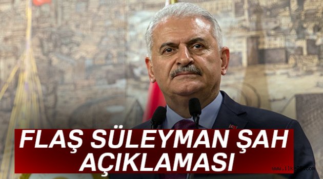 Başbakan Yıldırım'dan Süleyman Şah açıklaması