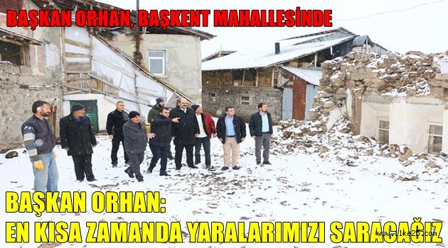 BAŞKAN ORHAN, BAŞKENT MAHALLESİNDE