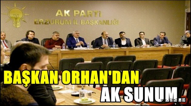 Başkan Orhan'dan Ak Sunum..