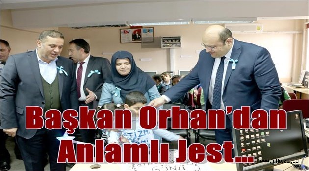 Başkan Orhan'dan anlamlı jest…