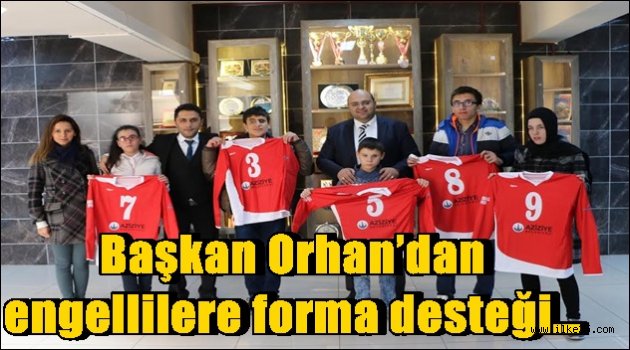 Başkan Orhan'dan engellilere forma desteği…