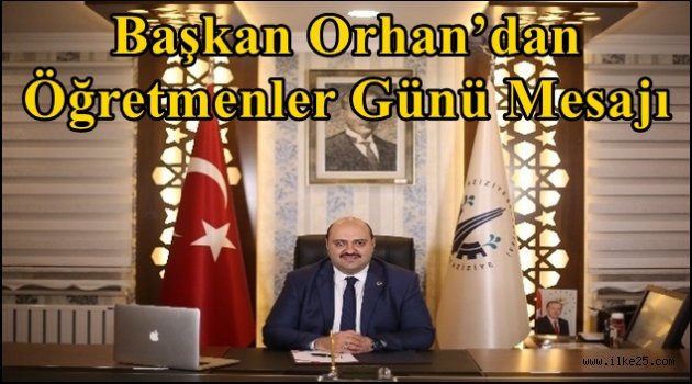 Başkan Orhan'dan Öğretmenler Günü Mesajı