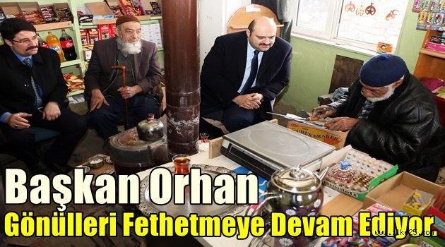 Başkan Orhan, Gönülleri Fethetmeye Devam Ediyor.