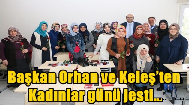Başkan Orhan ve Keleş'ten Kadınlar günü jesti…