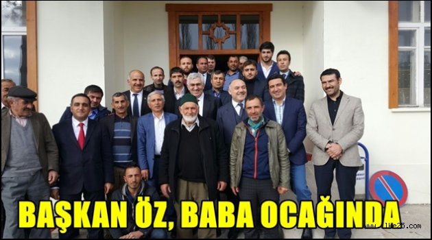 BAŞKAN ÖZ, BABA OCAĞINDA