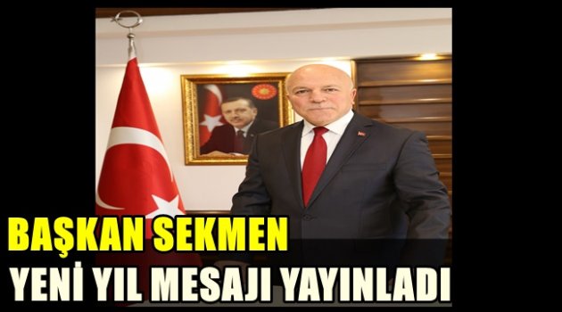 Başkan Sekmen Yeni Yıl Mesajı Yayınladı